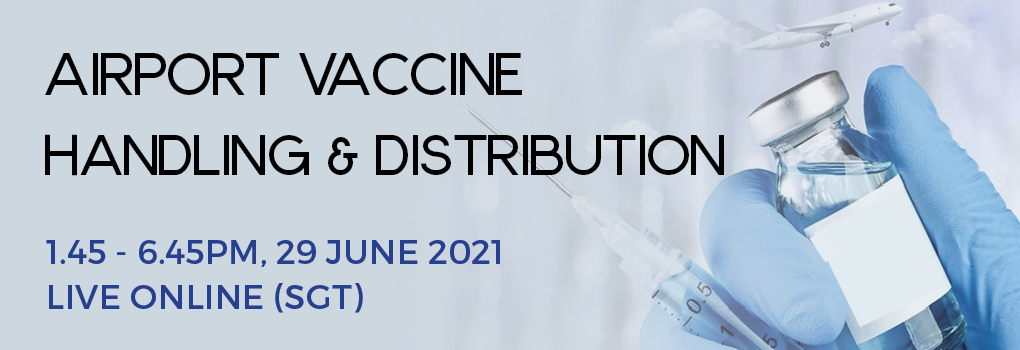 Airport Vaccine Handling & Distribution Summit 2021